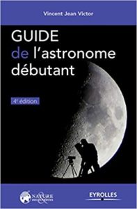 Meilleur livre pour regarder les étoiles Guide de l'astronome débutant